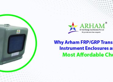 Why Arham FRP/GRP Transmitter & Instrument Enclosures are the Most Affordable Choice for Europe, South East Asia, and the Middle East