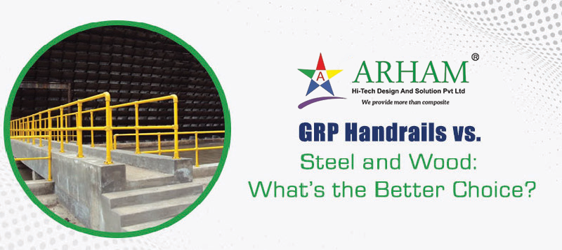 GRP Handrails vs. Steel and Wood: What’s the Better Choice