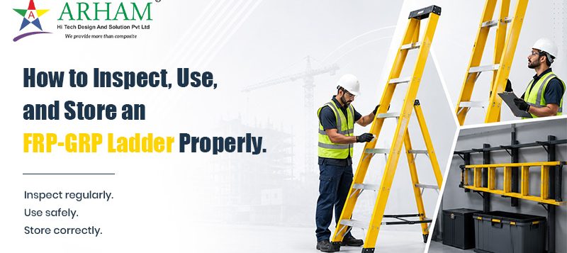 How to Inspect, Use, and Store an FRP-GRP Ladder Properly