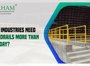 Why Do Industries Need FRP Handrails More Than Ever Today